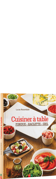 Cuisiner à table Fondue - Raclette - Grill Lucas Rosenblatt Buch / Livre Cuisiner à table Fondue - Raclette - Grill Lucas Rosenblatt Buch / Livre